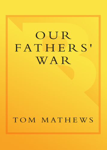 Our Fathers' War: Growing Up in the Shadow of the Greatest Generation