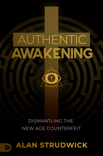Authentic Awakening: Dismantling the New Age Counterfeit