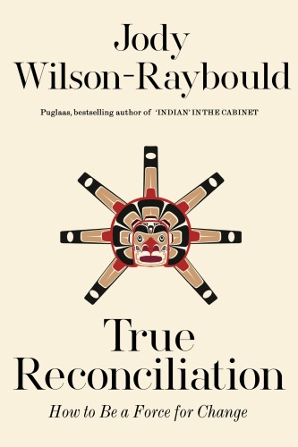 True Reconciliation : How to Be a Force for Change