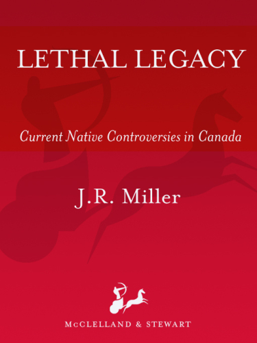 Lethal Legacy: Current Native Controversies in Canada