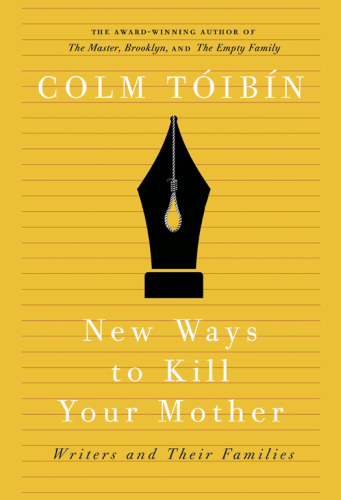 New ways to kill your mother: writers and their families