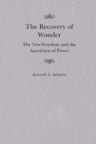 Recovery of Wonder: The New Freedom and the Asceticism of Power