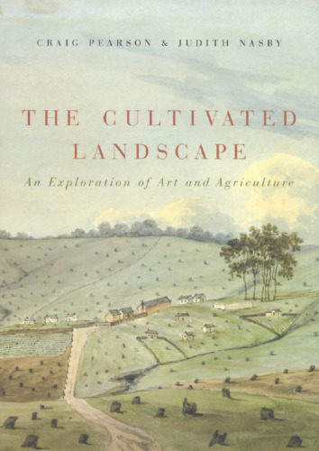 The Cultivated Landscape: An Exploration of Art and Agriculture