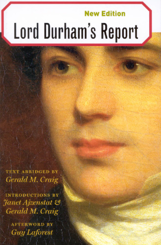 Lord Durham's Report : Text Abridged by Gerald M. Craig