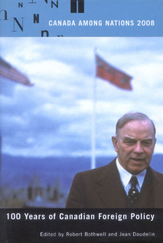 Canada Among Nations, 2008: 100 Years of Canadian Foreign Policy
