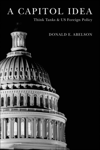 Capitol Idea : Think Tanks and U. S. Foreign Policy