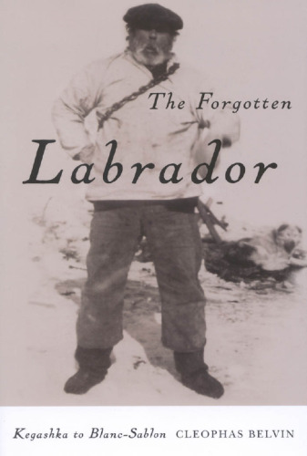 Forgotten Labrador: Kegashka to Blanc-Sablon