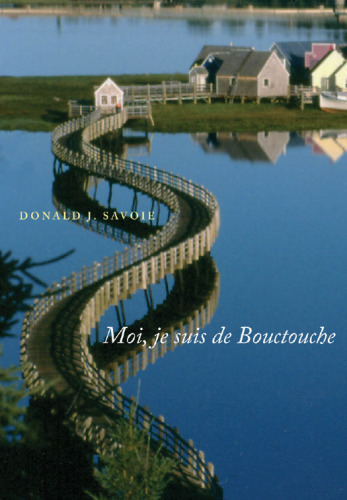 Moi, je suis de Bouctouche: Les racines bien ancrées