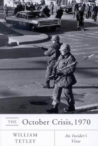 October Crisis, 1970: An Insider’s View