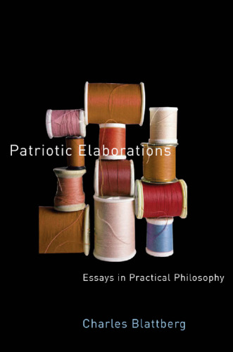 Patriotic Elaborations: Essays in Practical Philosophy