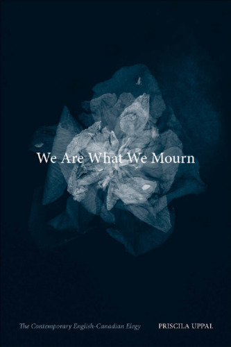 We Are What We Mourn: The Contemporary English-Canadian Elegy