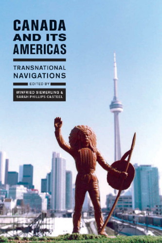 Canada and Its Americas : Transnational Navigations