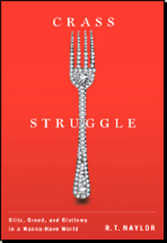 Crass Struggle : Greed, Glitz, and Gluttony in a Wanna-Have World