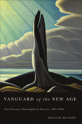 Vanguard of the New Age: The Toronto Theosophical Society, 1891-1945