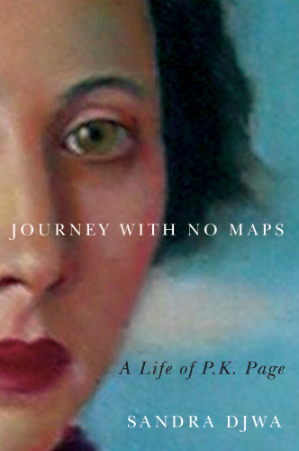 Journey with No Maps: A Life of P.K. Page