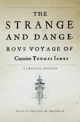 The Strange and Dangerous Voyage of Captaine Thomas James