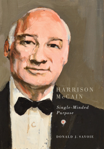 Harrison McCain: Single-Minded Purpose