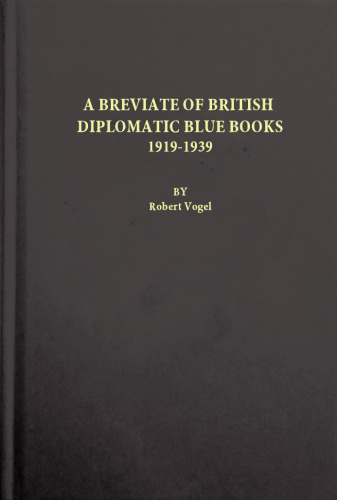 A Breviate of British Diplomatic Blue Books, 1919-1939