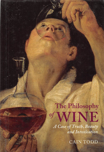 The Philosophy of Wine : A Case of Truth, Beauty, and Intoxication