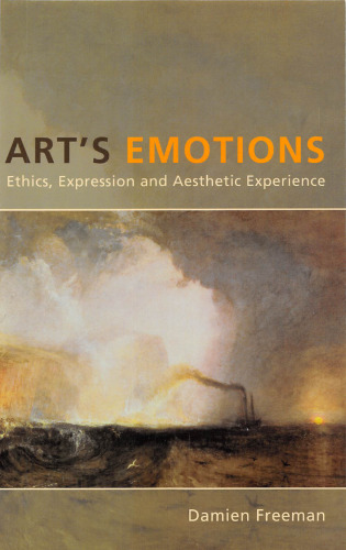 Art's Emotions: Ethics, Expression, and Aesthetic Experience