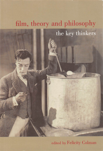 Film, Theory, and Philosophy: The Key Thinkers