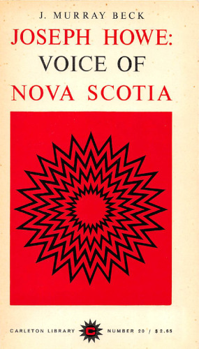 Joseph Howe: Voice of Nova Scotia
