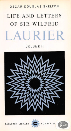 Life and Letters of Sir Wilfrid Laurier: Volume 2 1896-1919