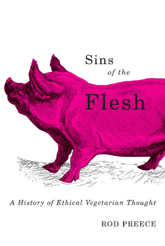 Sins of the Flesh: A History of Ethical Vegetarian Thought