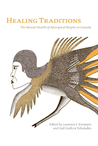 Healing Traditions. The Mental Health of Aboriginal Peoples in Canada
