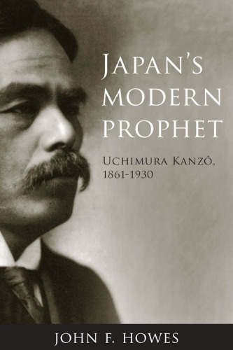 Japan's Modern Prophet : Uchimura Kanzô, 1861-1930