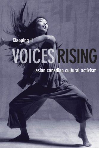 Voices Rising : Asian Canadian Cultural Activism