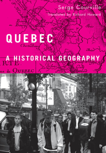 Quebec: A Historical Geography