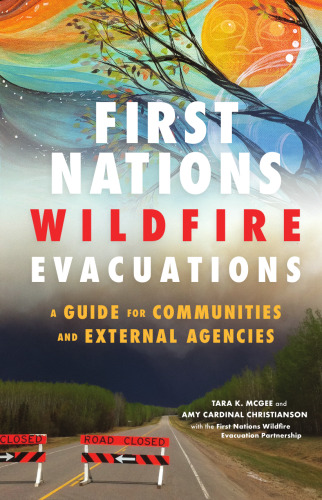 First Nations Wildfire Evacuations: A Guide for Communities and External Agencies