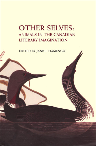 Other selves: animals in the Canadian literary imagination