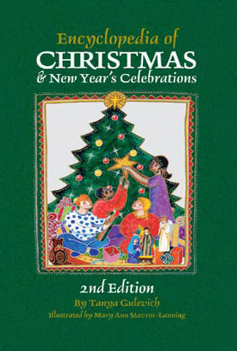 Encyclopedia of Christmas & New Year's Celebration: Over 240 Alphabetically arranged Entries covering Christmas, New Year's, and related Days of Observance