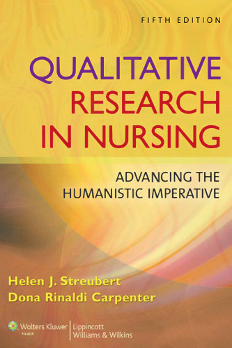 Qualitative Research in Nursing: Advancing the Humanistic Imperative