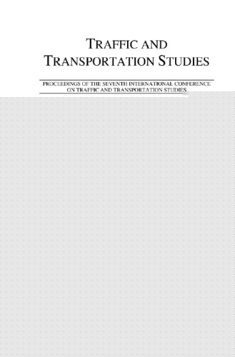 Traffic and transportation studies 2010 : proceedings of the 7th International Conference on Traffic and Transportation Studies, August 3-5, 2010, Kunming, China