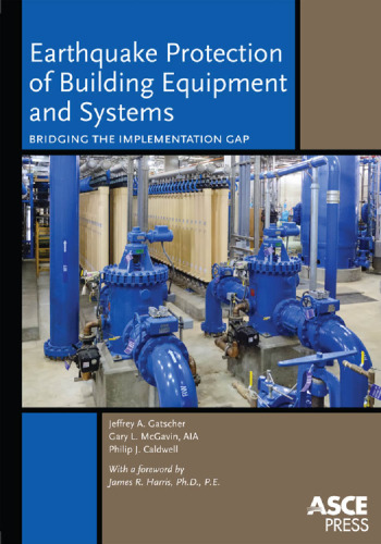 Earthquake Protection of Building Equipment and Their Systems: Bridging the Implementation Gap