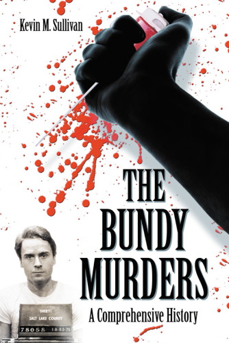 The Bundy murders: a comprehensive history