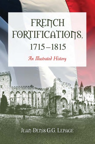 French Fortifications, 1715–1815: An Illustrated History