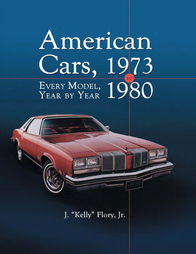 American Cars, 1973-1980 : Every Model, Year by Year