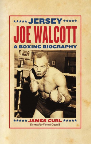 Jersey Joe Walcott: a boxing biography