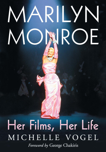 Marilyn Monroe : her films, her life