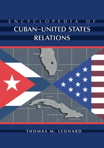 Encyclopedia of Cuban-United States Relations