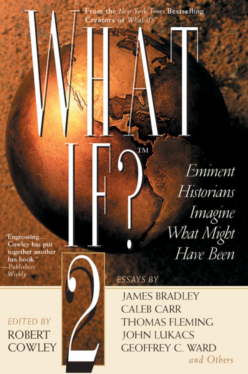 What If? 2 : Eminent Historians Imagine What Might Have Been