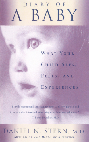 Diary Of A Baby: What Your Child Sees, Feels, And Experiences