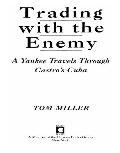 Trading With The Enemy: A Yankee Travels Through Castro's Cuba