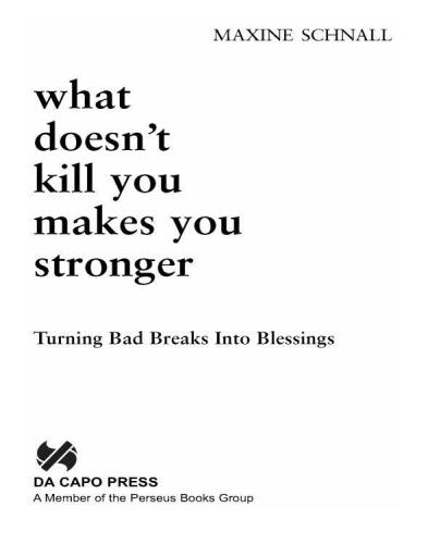 What Doesn't Kill You Makes You Stronger: Turning Bad Breaks Into Blessings