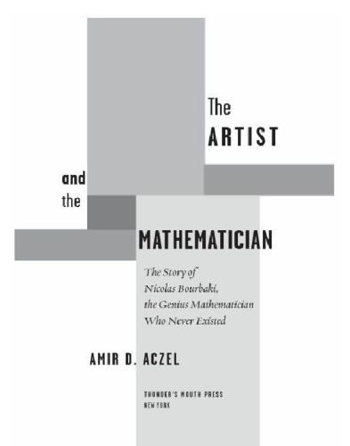 The artist and the mathematician: the story of Nicolas Bourbaki, the genius mathematician who never existed