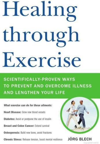 Healing through Exercise: Scientifically-Proven Ways to Prevent and Overcome Illness and Lengthen Your Life